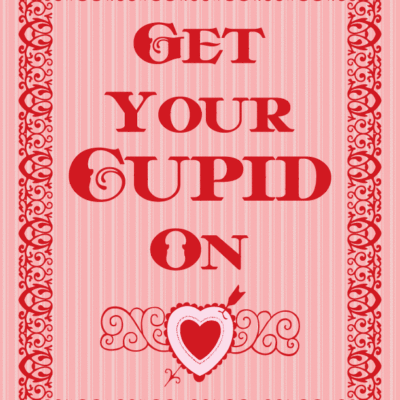 Get Your Cupid On . . .