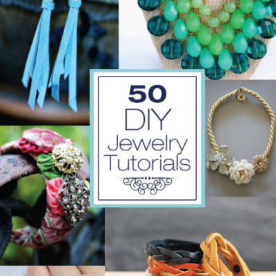 50 DIY Jewelry Tutorials