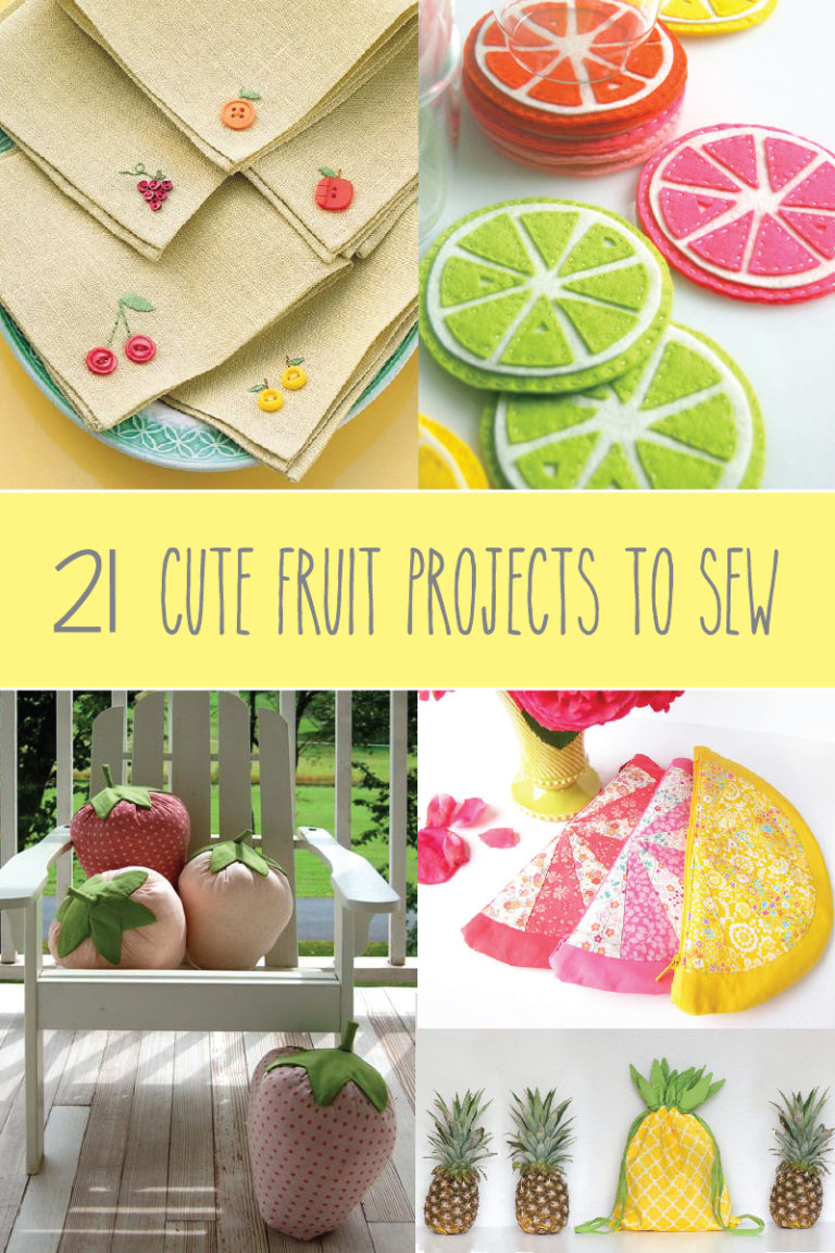 21 Cute Fruit Projects to Sew