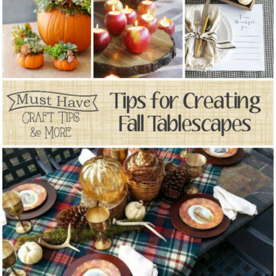 Must Have Craft Tips – Fall Tablescapes
