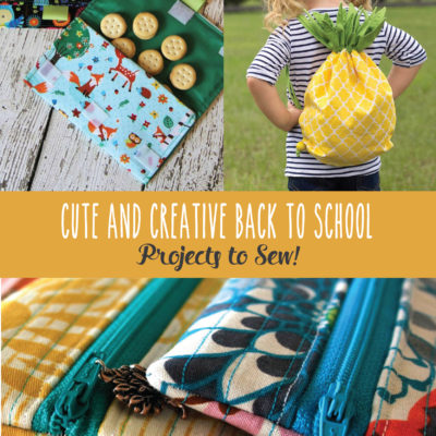 Cute and Creative Back to School Sewing Projects