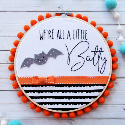 We’re all a Little Batty Halloween Embroidery Hoop