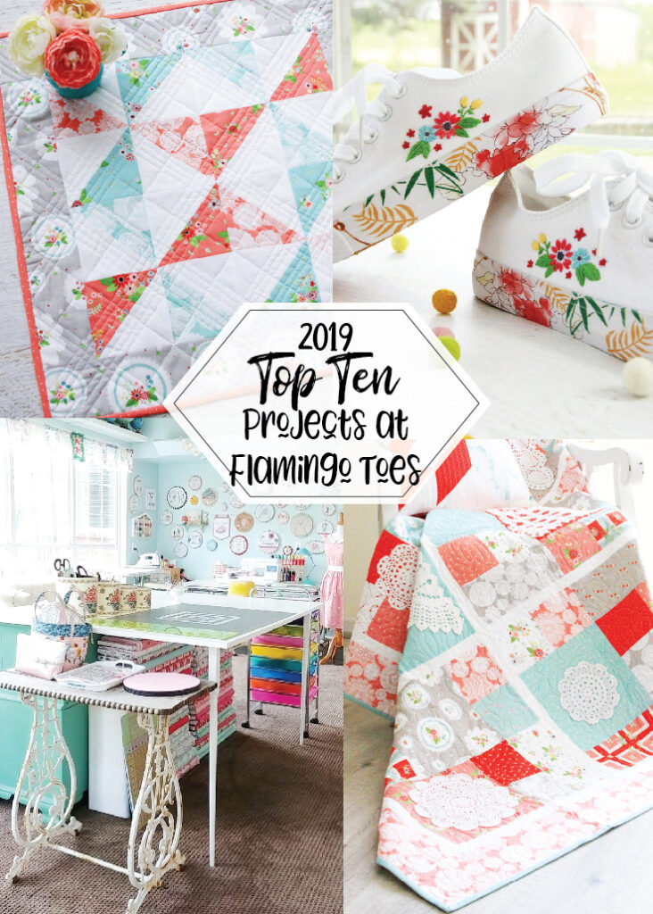 2019 Top Ten Quilting and Sewing Projects! by popular Tennessee quilting blog, Flamingo Toes: collage image of various quilting projects. 
